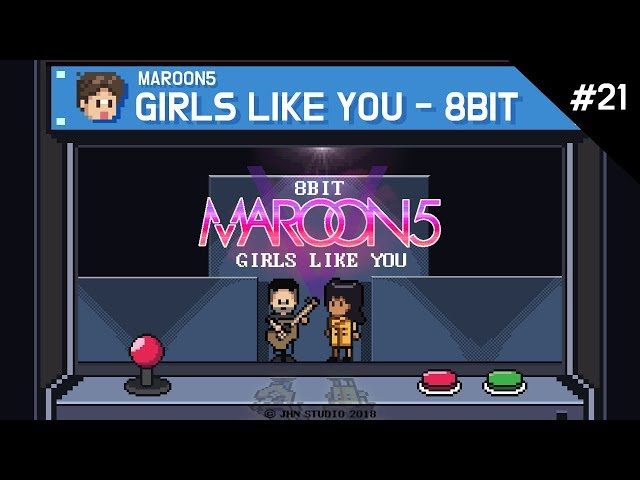 Maroon5(마룬파이브) - Girls Like You ft. Cardi B 8bit (걸스 라이크 유 8비트) -  /  JHN STUDIO(정스)