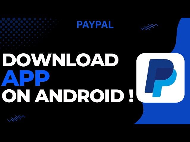 How to Download PayPal on Your Android Device