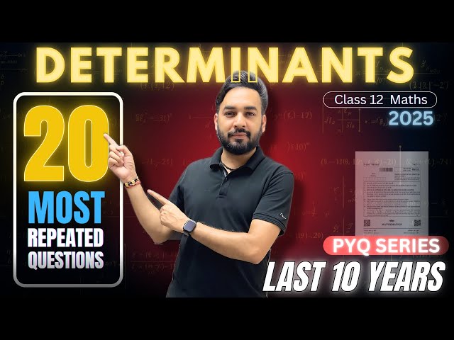 Most Repeated 😱 & Expected Questions🔥Determinants Class 12 Maths | PYQ Series | Boards 2025
