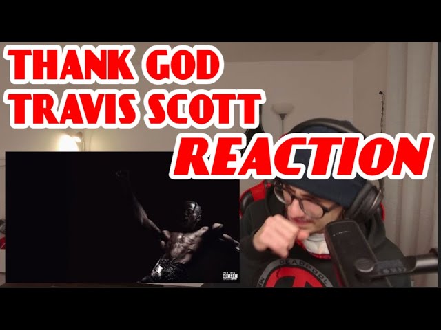 THIS IS CRAZY! TRAVIS SCOTT - THANK GOD (REACTION!!)