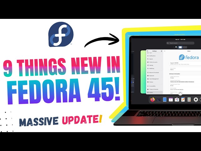 9 Things New in Fedora 45 - GNOME 51, Linux 7.2 & BIG Security Changes! [BIG Feature Missing]