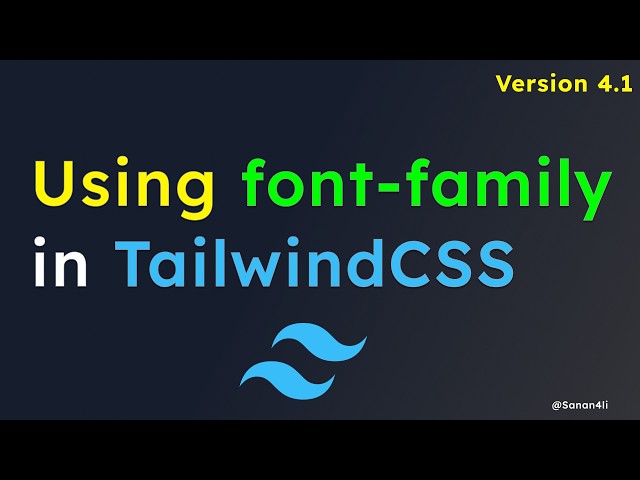 [Tutorial - 6] - Using Font Family in TailwindCSS