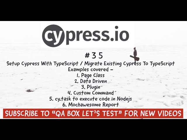 Part 35 - Setting up Cypress with TypeScript - Migrate existing Cypress on JavaScript to TypeScript