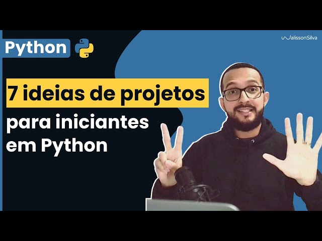 7 Ideias de Projetos para Iniciantes em Python