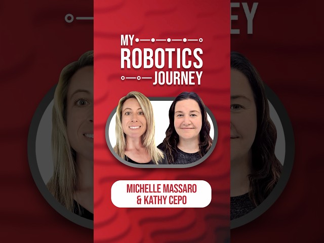 My Robotics Journey - Michelle Massaro & Kathy Cepo | VEX Robotics