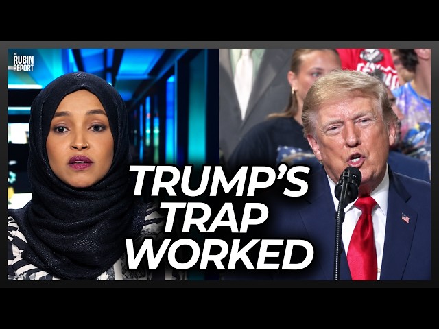 Dems Reaction to Ilhan Omar Raid Proves That Trump’s Trap Worked