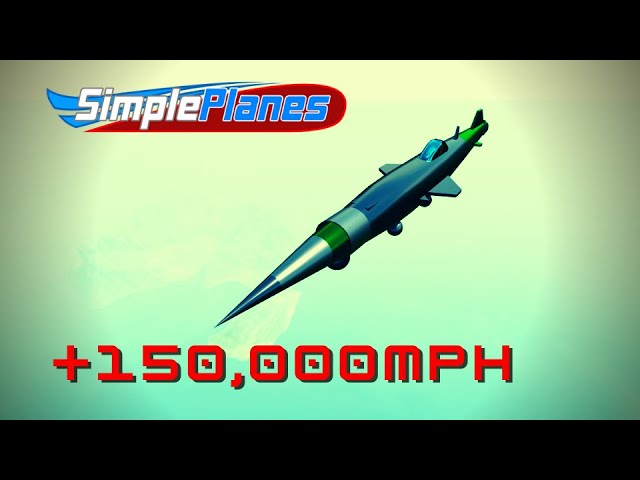 Fastest Plane That I've Made in Simpleplanes (+150,000mph!!!)