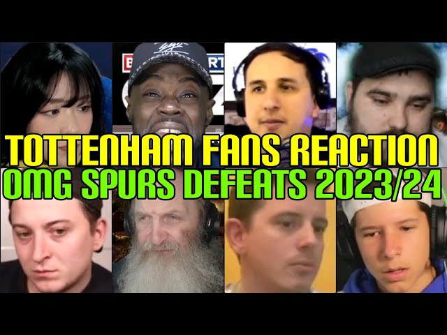 TOTTENHAM FANS REACTION TO SPURS OMG DEFEATS 2023/24