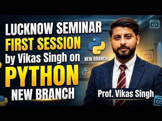 Lucknow Seminar | First Session by Vikas Singh on Python | New Branch 