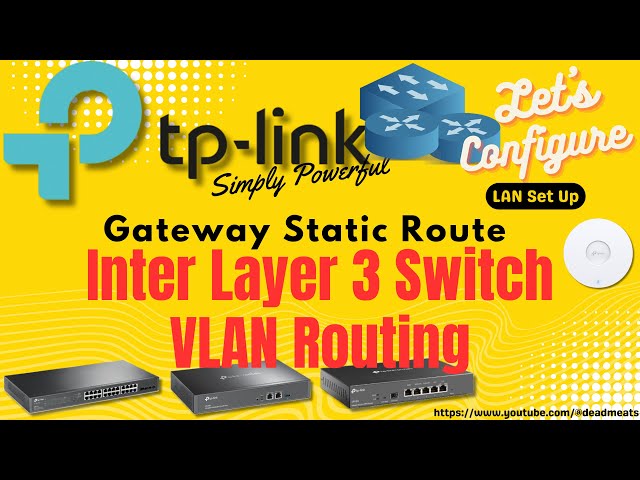 LC73: Inter Layer 3 Switch VLAN Routing with TP Link Omada Gateway Static Route