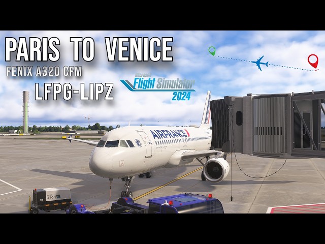 PARIS TO VENICE | MSFS 2024 LIVE🔴| FENIX A320 CFM - NO COMMENTRY