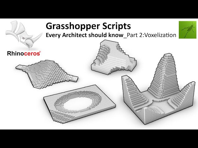Grasshopper Scripts Every Architect should know_Part 2: Voxelization