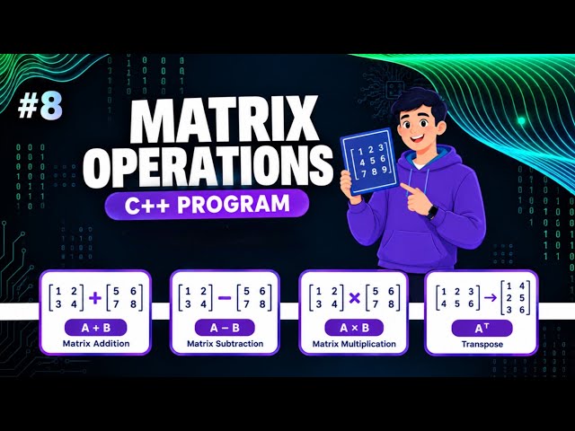C++ Tutorial #8 | Matrix Operations | #c #program