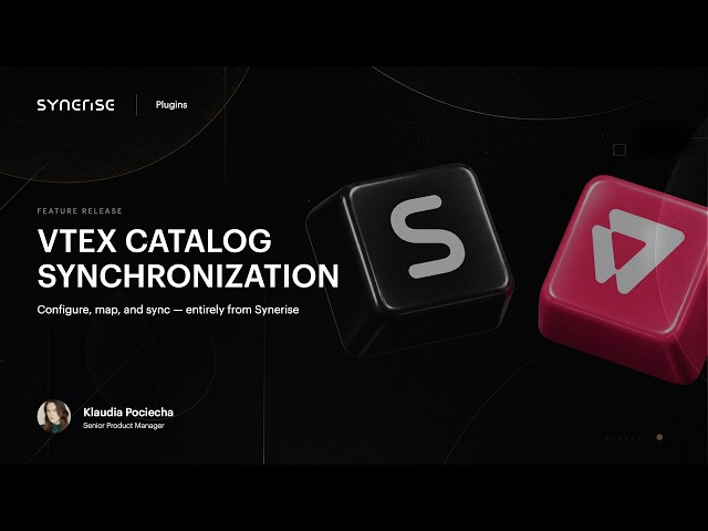 VTEX Catalog Synchronization: Configure, map, and sync — entirely from Synerise