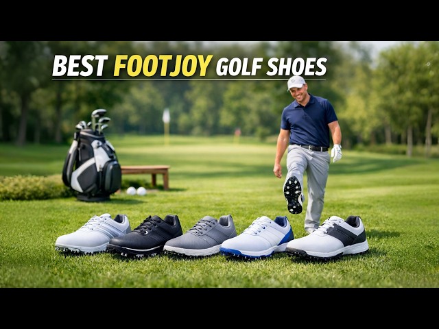 Best FootJoy Golf Shoes to Buy in 2026 – Top 5 The Fit Upgrade Nobody Explains