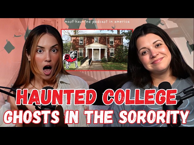 Haunted Sorority Houses & Dark Campus Legends | The Ghosts of University of Georgia (Ep 389)