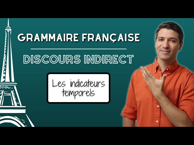 ⚠️ Temporal indicators of indirect speech - Advanced French B2 / C1 🇫🇷
