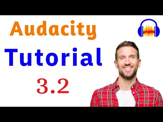 Audacity 3.2 Beginners Tutorial on How to record and edit audio