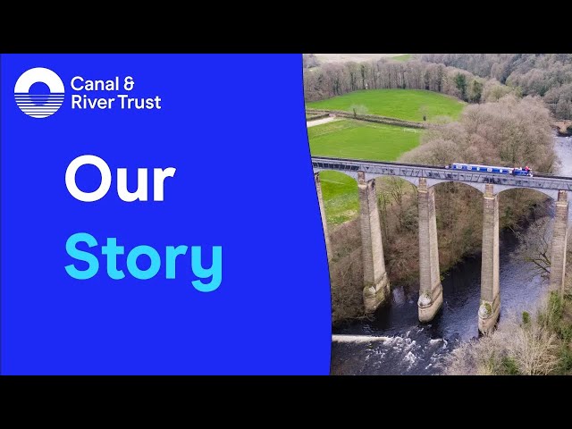 Canal & River Trust - Our Story