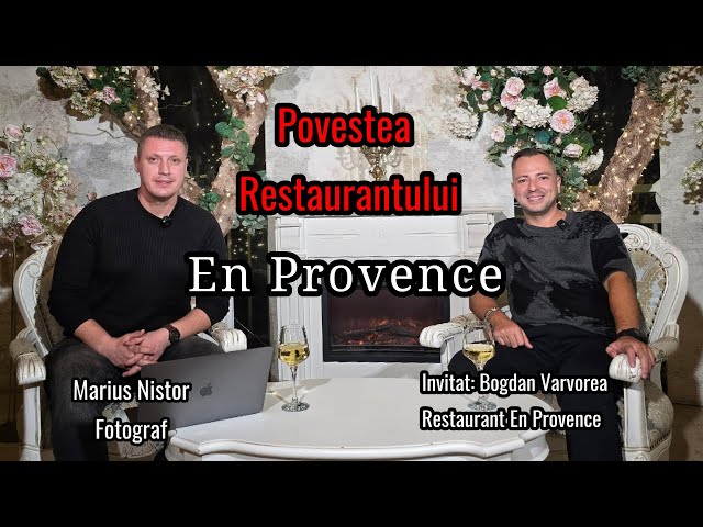 Povestea Restaurantului En Provence ep.26 | Invitat Bogdan Varvorea | Podcast de evenimente