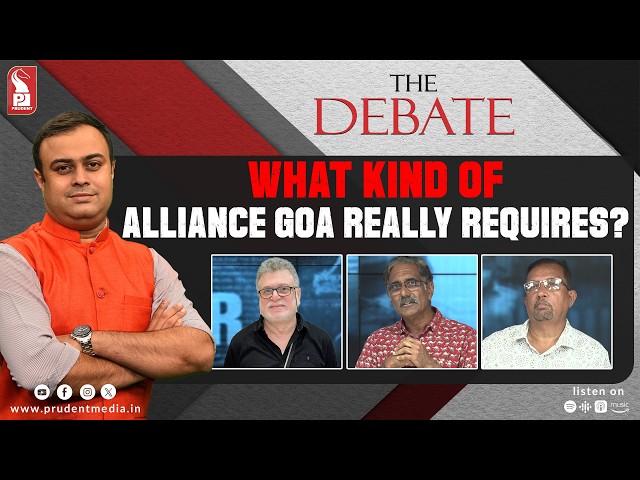 What kind of alliance Goa really requires? | The Debate | Prudent | 250926