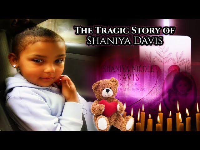 The story of Shaniya Davis