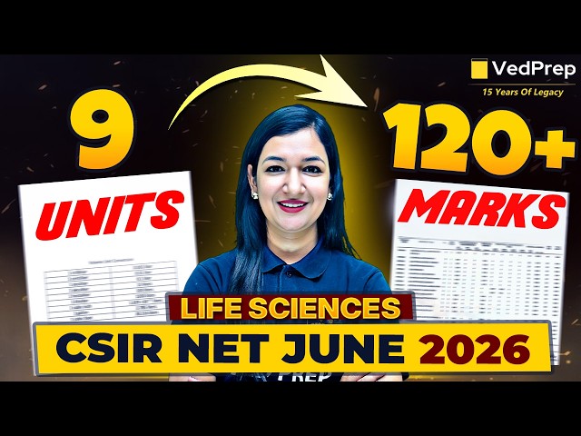 CSIR NET 2026 🔥 120+ Marks in Just 9 Units Strategy | Crack JRF with Only 9 Units | VedPrep CSIR NET