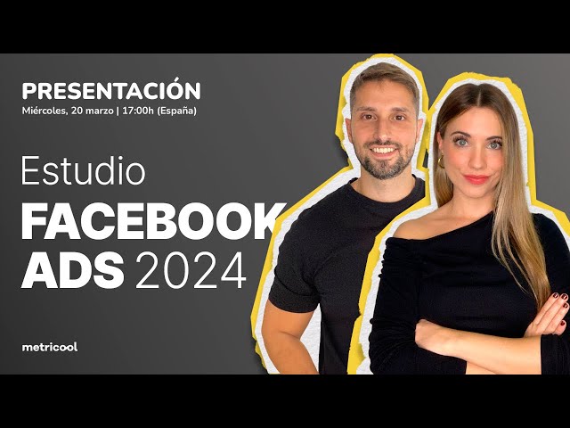 Presentación Estudio Facebook Ads 2024: Cómo las Marcas Utilizan los Anuncios de Meta 📣