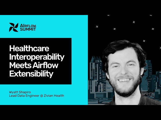 Healthcare Interoperability Meets Airflow Extensibility - Airflow Summit 2026