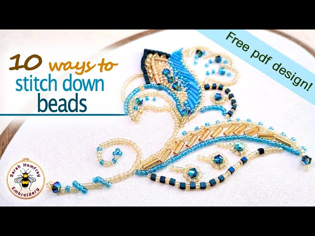 Sewing beads to fabric tutorial - 10 ways to stitch down beads and a free project for you to stitch!