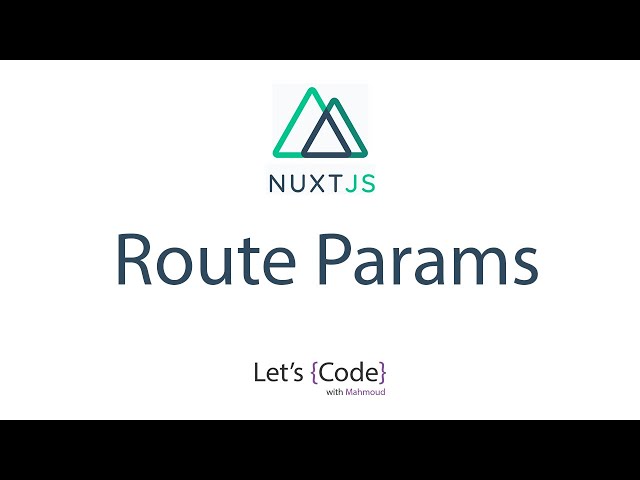 6- Nuxt.js - Route Params [Arabic]