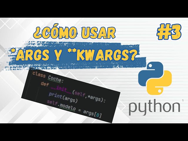 Cómo usar *args en las Class | Tutorial *args y **kwargs Python #3