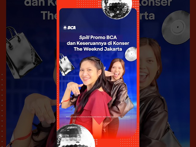 Spill Promo BCA dan Keseruan The Weeknd Jakarta