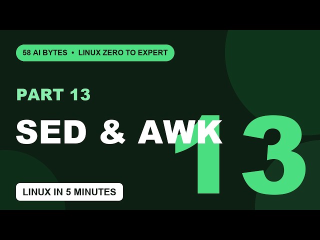 sed & awk in 7 Minutes: The Only 6 Patterns You Need (Part 13)