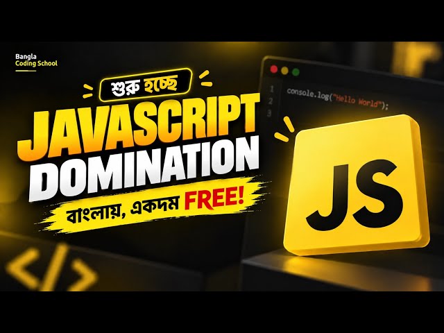 JavaScript Full Course in Bangla | JavaScript DOMINATION