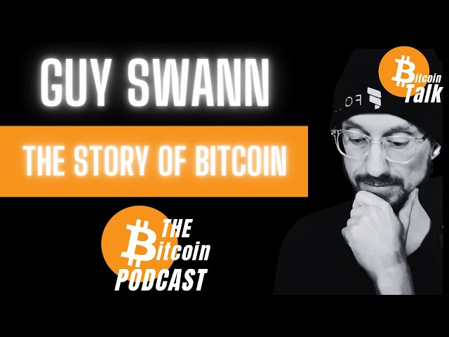 The Story of Bitcoin - Guy Swann (CLIP from THE Bitcoin Podcast)