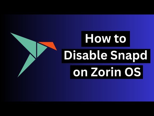 How to Disable Snapd on Zorin OS
