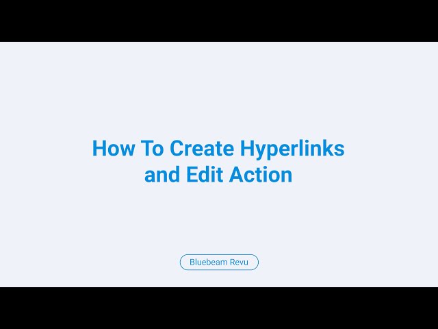 Bluebeam Revu: How To Create Hyperlinks and Edit Action