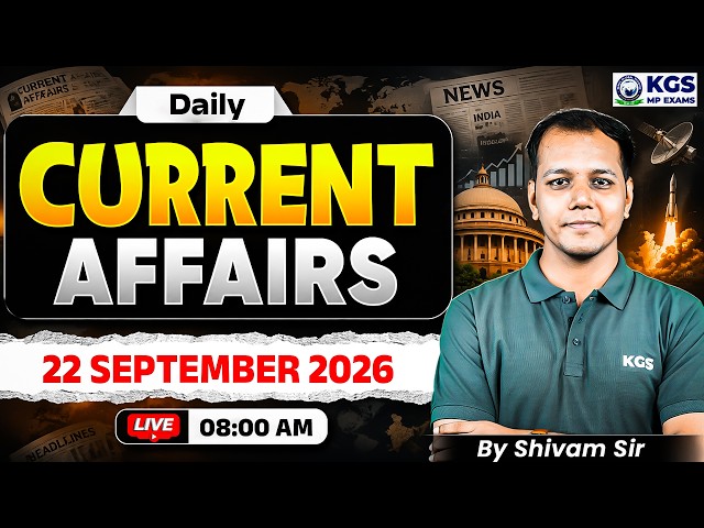 22 September Current Affairs 2026 | MP Current Affairs Today by Shivam Tiwari Sir | KGS MP Exams