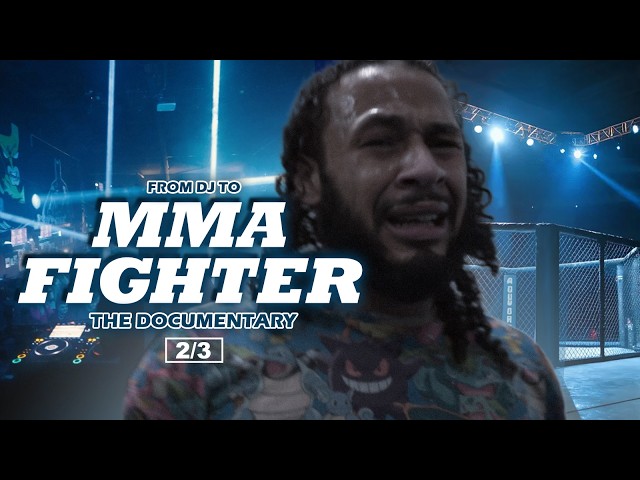 From DJ to MMA Fighter | Documentary 2/3