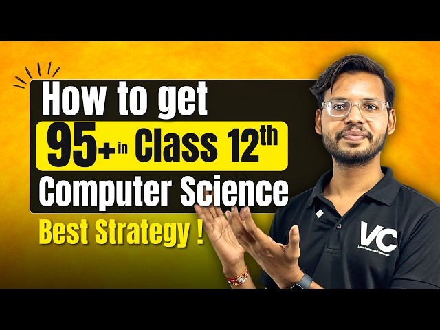 Class 12 CS Strategy | How to Score 95%+ in Class 12 CS?
