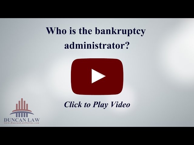 Who is the Bankruptcy Administrator?