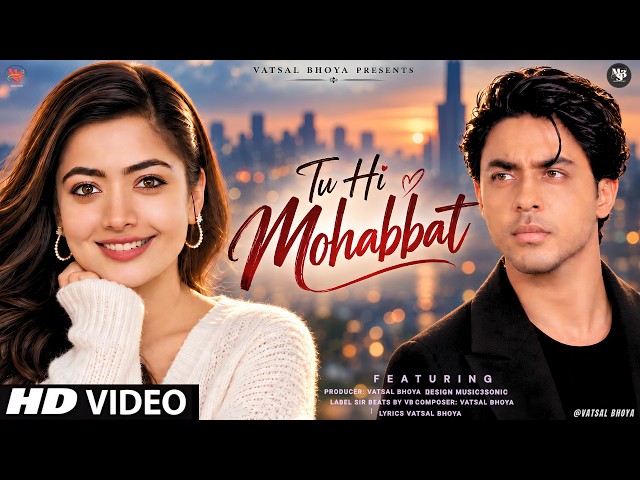 New Songs 2026 | Tu Hi Mohabbat | New Hindi Song | Ariyan Khan | Rashmika | Latest Romantic Song