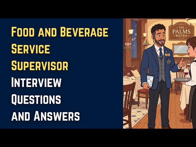 Food and Beverage Service Supervisor Interview Questions and Answers