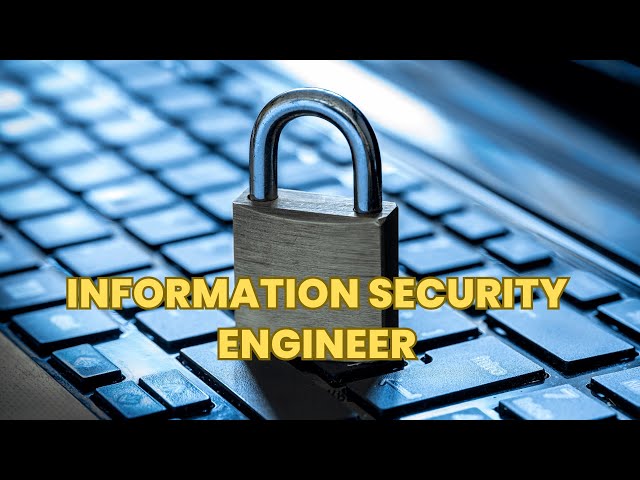 What is the role of a Information Security Engineer ? | Career Guide - Job Description - Skills