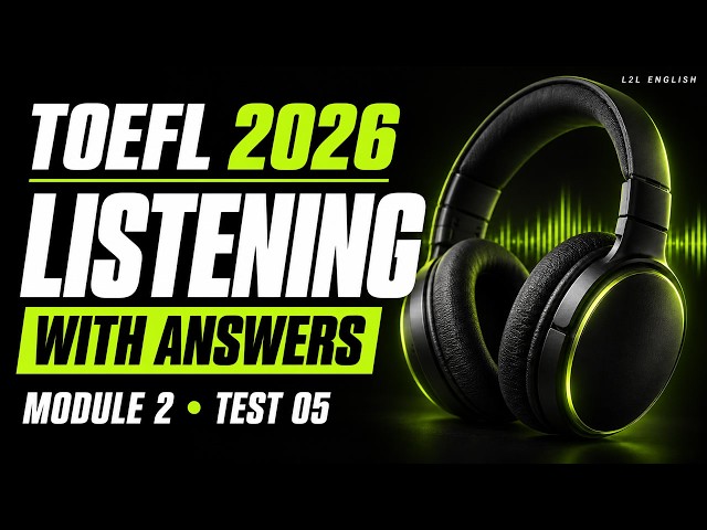 TOEFL Listening Practice 2026 | Harder Module 2 Test 05 + Answers