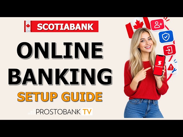 How to Set Up Scotiabank Online Banking: Sign Up, Activate, Log In & Fix Errors