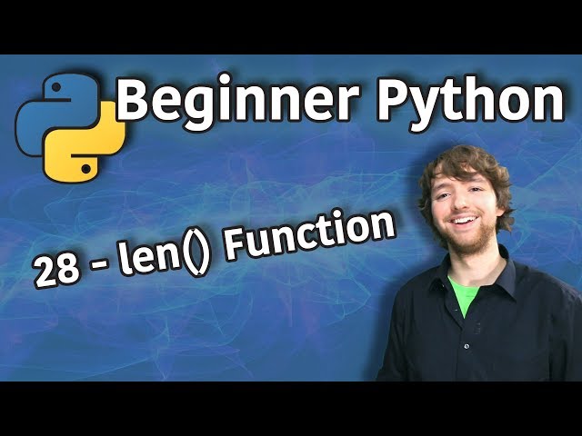 Beginner Python Tutorial 28 - len() Function