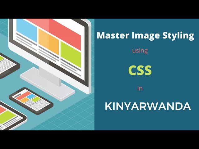 Master Image styles using CSS in KINYARWANDA