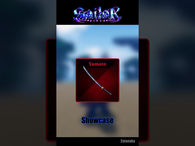 Sailor Piece | Yamato Showcase